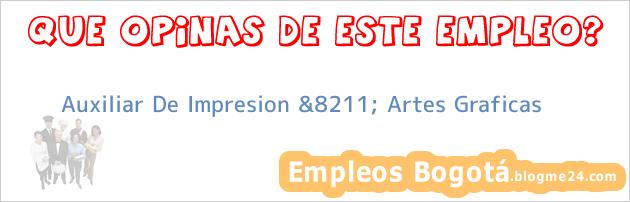 Auxiliar De Impresion &8211; Artes Graficas