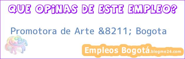 Promotora de Arte &8211; Bogota