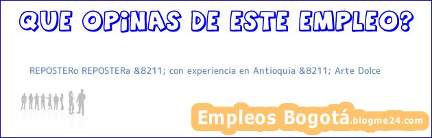 REPOSTERo REPOSTERa &8211; con experiencia en Antioquia &8211; Arte Dolce