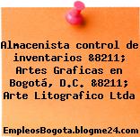 Almacenista control de inventarios &8211; Artes Graficas en Bogotá, D.C. &8211; Arte Litografico Ltda