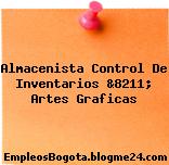 Almacenista Control De Inventarios &8211; Artes Graficas