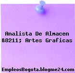 Analista De Almacen &8211; Artes Graficas