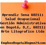 Aprendiz Sena &8211; Salud Ocupacional Gestión Administrativa en Bogotá, D.C. &8211; Arte Litografico Ltda