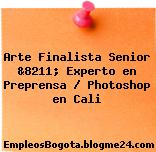 Arte Finalista Senior &8211; Experto en Preprensa / Photoshop en Cali