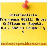 Artefinalista Preprensa &8211; Artes Gráficas en Bogotá, D.C. &8211; Grupo T y S
