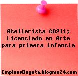 Atelierista &8211; Licenciado en Arte para primera infancia