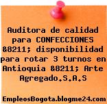 Auditora de calidad para CONFECCIONES &8211; disponibilidad para rotar 3 turnos en Antioquia &8211; Arte Agregado.S.A.S