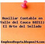 Auxiliar Contable en Valle del Cauca &8211; El Arte del Sellado
