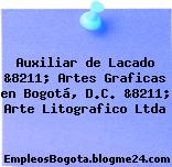 Auxiliar de Lacado &8211; Artes Graficas en Bogotá, D.C. &8211; Arte Litografico Ltda