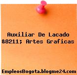 Auxiliar De Lacado &8211; Artes Graficas
