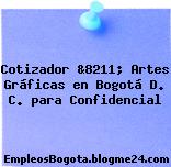 Cotizador &8211; Artes Gráficas en Bogotá D. C. para Confidencial