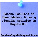Decano Facultad de Humanidades, Artes y Ciencias Sociales en Bogotá D.C