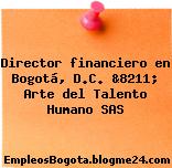 Director financiero en Bogotá, D.C. &8211; Arte del Talento Humano SAS