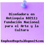 Diseñadora en Antioquia &8211; Fundación Nacional para el Arte y la Cultura