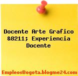 Docente Arte Grafico &8211; Experiencia Docente