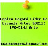 Empleo Bogotá Líder De Escuela Artes &8211; [VG-514] Arte
