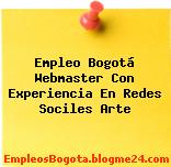 Empleo Bogotá Webmaster Con Experiencia En Redes Sociles Arte