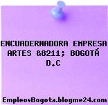 ENCUADERNADORA EMPRESA ARTES &8211; BOGOTÁ D.C