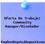 Oferta De Trabajo: Community Manager/Diseñador