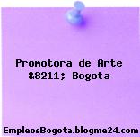 Promotora de Arte &8211; Bogota