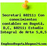 Secretari &8211; Con conocimientos contables en Bogotá, D.C. &8211; Estudio Integral de Arte S.A.S