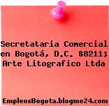 Secretataria Comercial en Bogotá, D.C. &8211; Arte Litografico Ltda