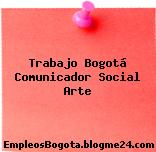 Trabajo Bogotá Comunicador Social Arte