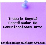 Trabajo Bogotá Coordinador De Comunicaciones Arte