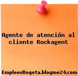 Agente de atención al cliente Rockagent