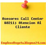 Asesores Call Center &8211; Atencion Al Cliente