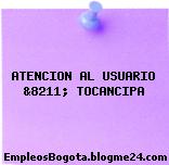 ATENCION AL USUARIO &8211; TOCANCIPA