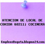 ATENCION DE LOCAL DE COMIDA &8211; COCINERA