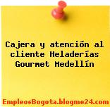 Cajera y atención al cliente Heladerías Gourmet Medellín