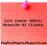 Call center &8211; Atención al cliente
