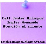 Call Center Bilingue Ingles Avanzado Atención al cliente