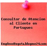 Consultor de Atencion al Cliente en Portugues