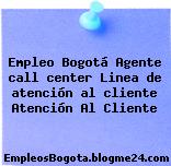 Empleo Bogotá Agente call center Linea de atención al cliente Atención Al Cliente