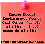 Empleo Bogotá Cundinamarca Agente Call Center Atencion al cliente | KKQ Atención Al Cliente