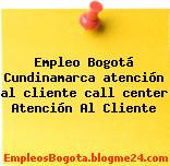 Empleo Bogotá Cundinamarca Atención al cliente Call center Atención Al Cliente
