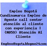 Empleo Bogotá Cundinamarca Empleo de Agente call center atención al cliente con experiencia | (N059) Atención Al Cliente