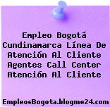 Empleo Bogotá Cundinamarca Linea de atención al cliente agentes call center Atención Al Cliente