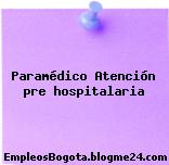 Paramédico Atención pre hospitalaria