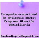 Terapeuta ocupacional en Antioquia &8211; Programa Atención Domiciliaria
