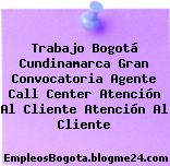 Trabajo Bogotá Cundinamarca Gran Convocatoria Agente Call Center Atención Al Cliente Atención Al Cliente