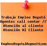 Trabajo Empleo Bogotá Agentes call center Atención al cliente Atención Al Cliente