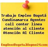 Trabajo Empleo Bogotá Cundinamarca Agentes call center linea atención al cliente Atención Al Cliente