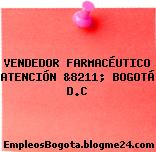 VENDEDOR FARMACÉUTICO ATENCIÓN &8211; BOGOTÁ D.C