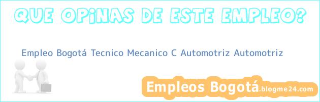 Empleo Bogotá Tecnico Mecanico C Automotriz Automotriz