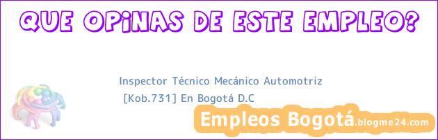 Inspector Técnico Mecánico Automotriz | [Kob.731] En Bogotá D.C