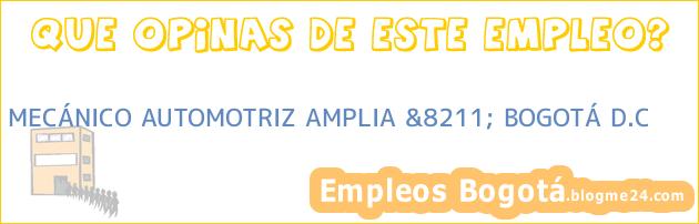 MECÁNICO AUTOMOTRIZ AMPLIA &8211; BOGOTÁ D.C